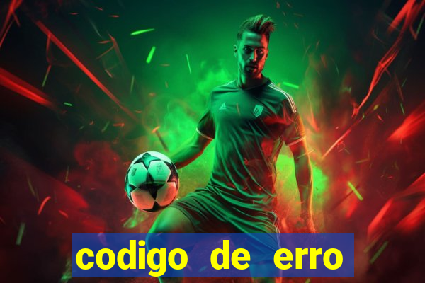 codigo de erro s105 bet365